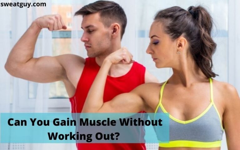 how-can-you-gain-muscle-without-working-out-top-10-ways