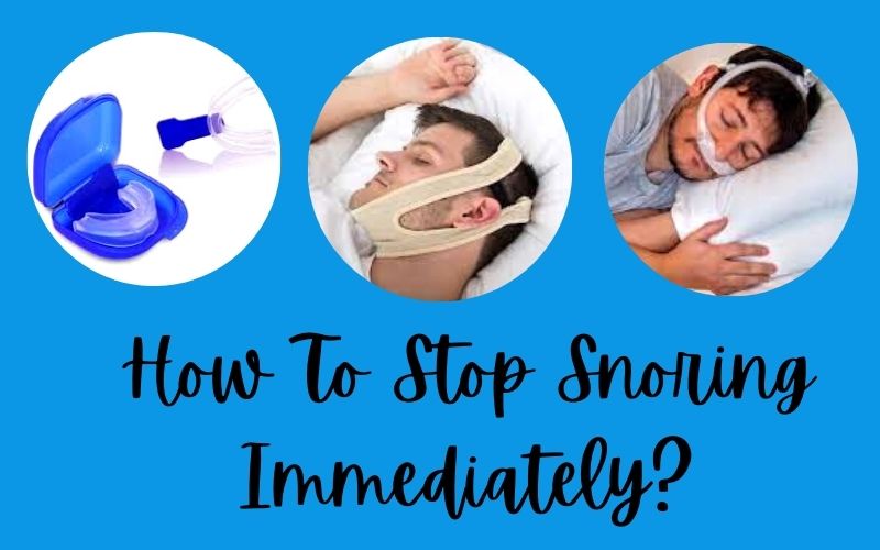 How To Stop Snoring Immediately