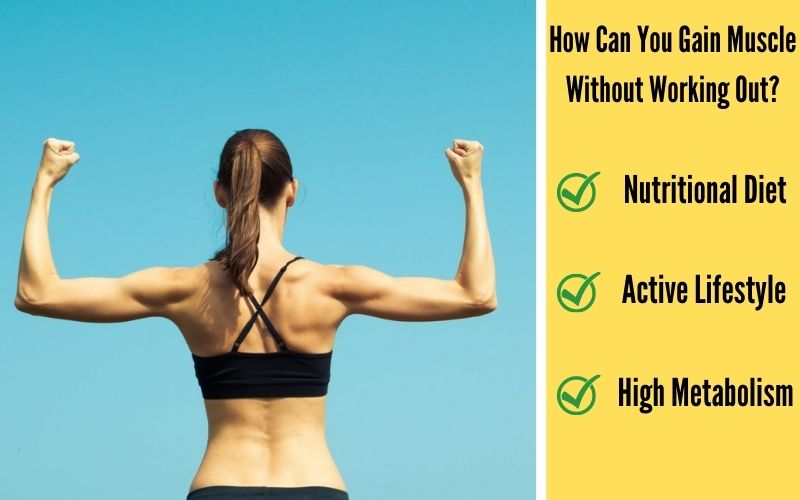 How Can You Gain Muscle Without Working Out
