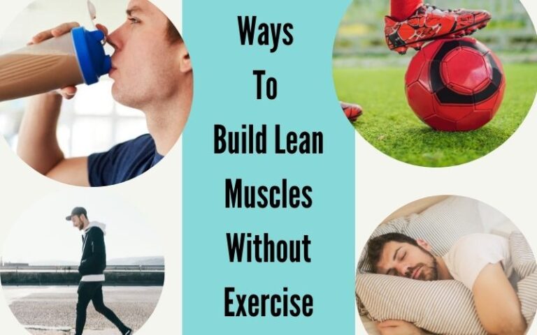 how-can-you-gain-muscle-without-working-out-top-10-ways