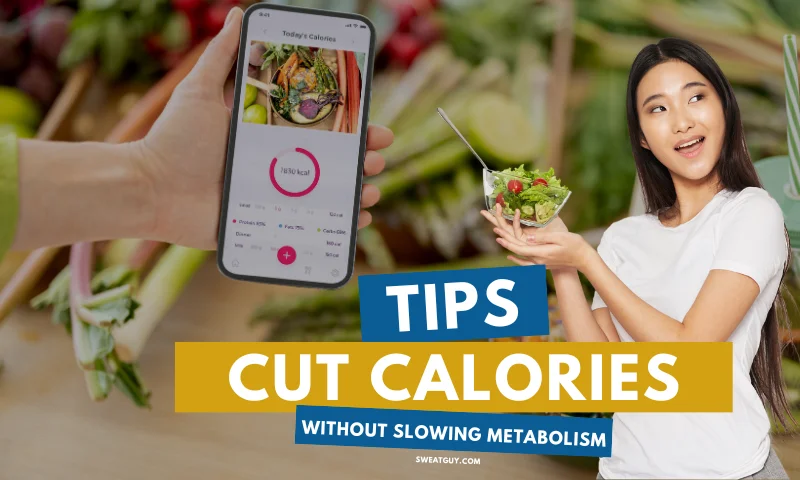 how to cut calories without slowing metabolism