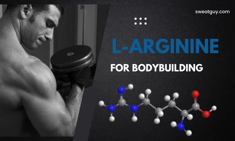 Benefits of L arginine for bodybuilding