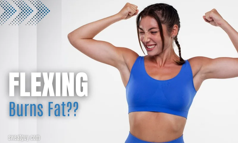 Does flexing muscles burn fat