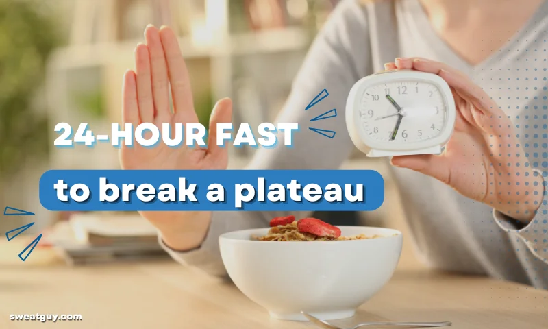 can a 24 hour fast break a plateau