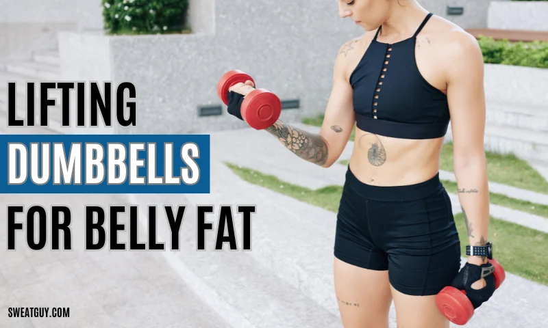 Does lifting dumbbells burn belly fat